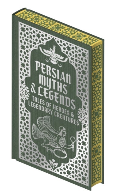 Persian Myths & Legends - Tales of Heroes and Legendary Creatures