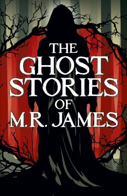 The Ghost Stories of M. R. James
