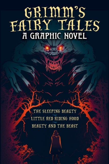 Grimm's Fairy Tales: A Graphic Novel - The Sleeping Beauty, Little Red Riding Hood, Beauty and the Beast