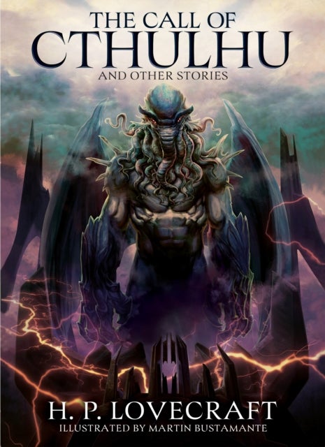 The Call of Cthulhu and Other Stories - Illustrated by Martin Bustamante