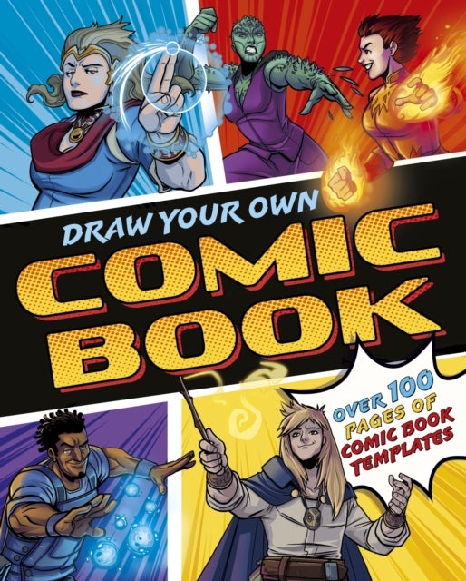 Draw Your Own Comic Book - Over 100 Pages of Comic Book Templates