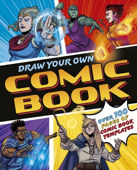 Draw Your Own Comic Book - Over 100 Pages of Comic Book Templates
