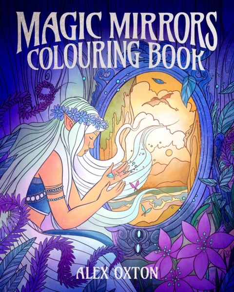 Magic Mirrors Colouring Book - 40 Enchanting Images