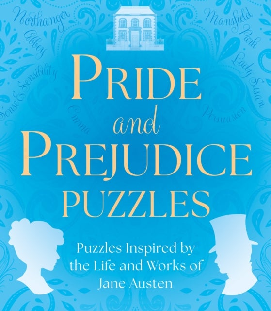 Pride and Prejudice Puzzles - Puzzles Inspired by the Life and Works of Jane Austen