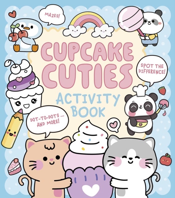 Cupcake Cuties Activity Book - Mazes, Spot the Difference, Dot-to-Dots... and More!