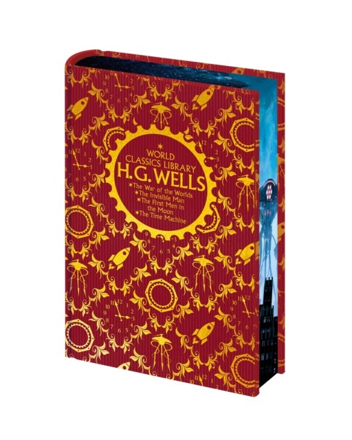 World Classics Library: H. G. Wells - The War of the Worlds, The Invisible Man, The First Men in the Moon, The Time Machine