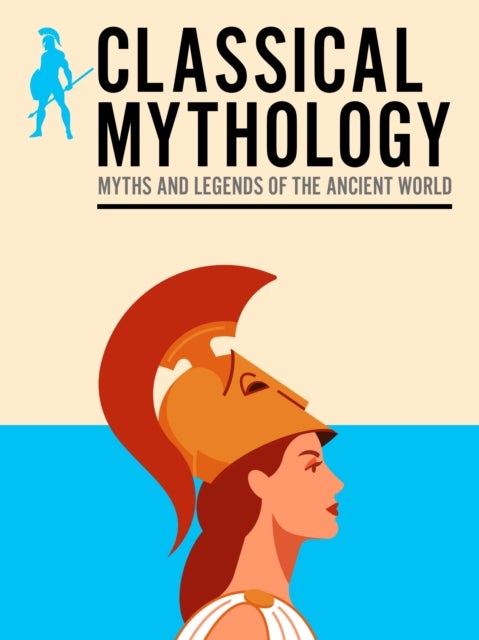 Classical Mythology - Myths and Legends of the Ancient World