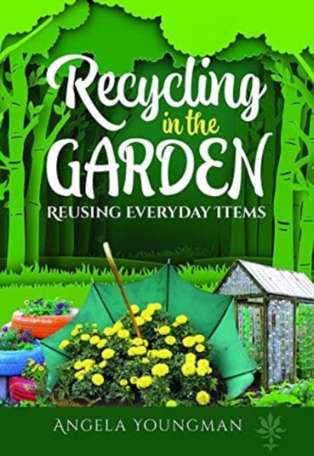 Recycling in the Garden - Reusing Everyday Items