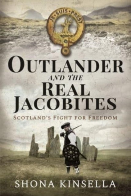 Outlander and the Real Jacobites - Scotland's Fight for the Stuarts