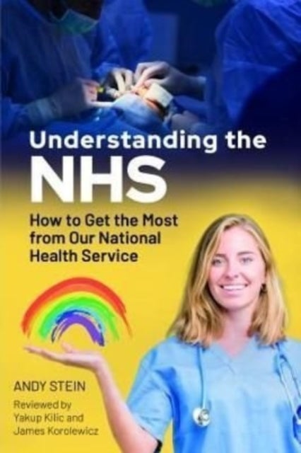 Understanding the NHS - How to Get the Most from Our National Health Service