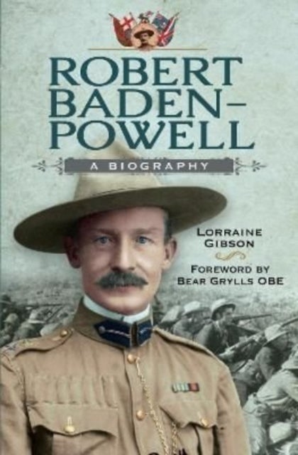 Robert Baden-Powell - A Biography