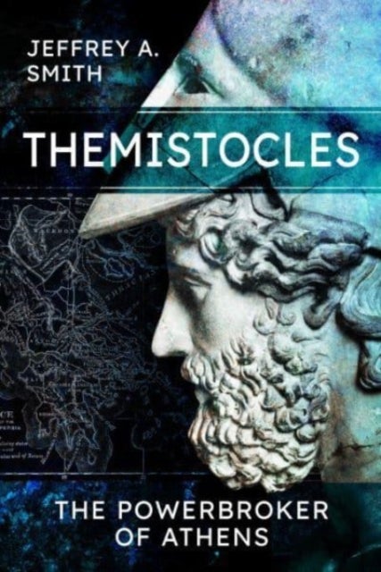 Themistocles - The Powerbroker of Athens