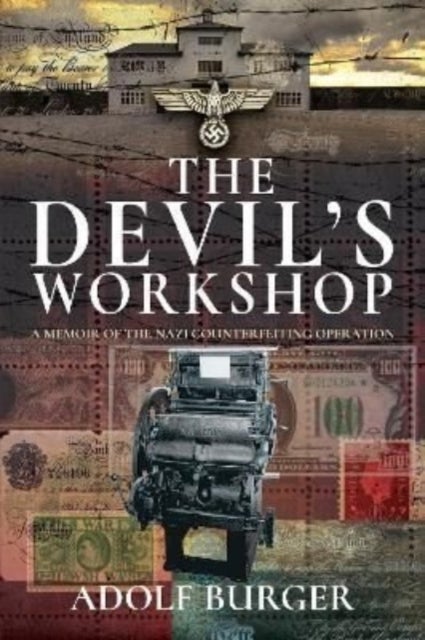 The Devil's Workshop - A Memoir of the Nazi Counterfeiting Operation