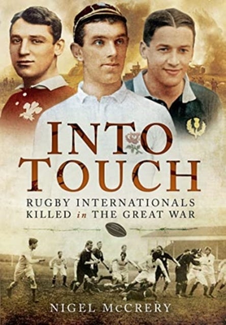 Into Touch - Rugby Internationals Killed in the Great War