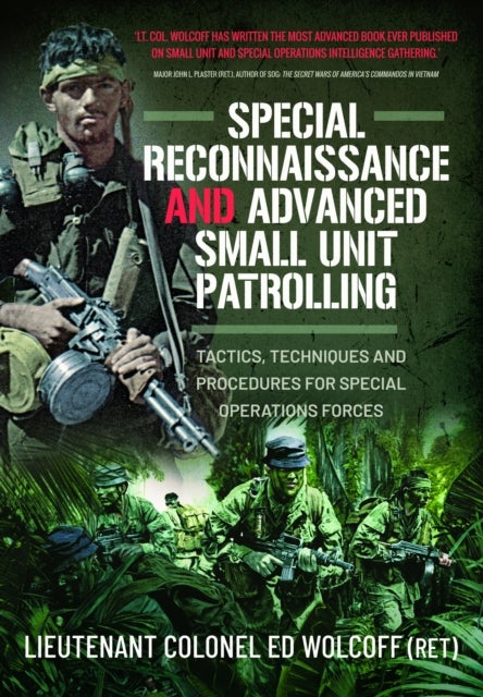 Special Reconnaissance and Advanced Small Unit Patrolling - Tactics, Techniques and Procedures for Special Operations Forces