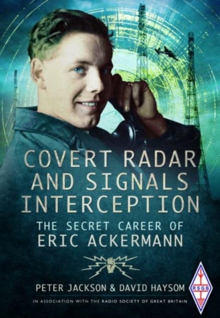 Covert Radar and Signals Interception - The Secret Career of Eric Ackermann