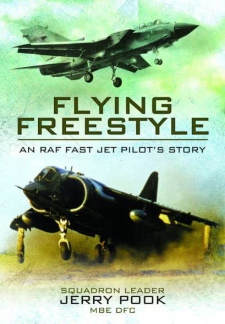 Flying Freestyle - An RAF Fast Jet Pilot's Story