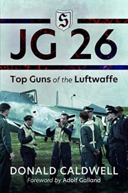 JG 26 - Top Guns of the Luftwaffe
