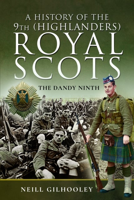 A History of the 9th (Highlanders) Royal Scots - The Dandy Ninth