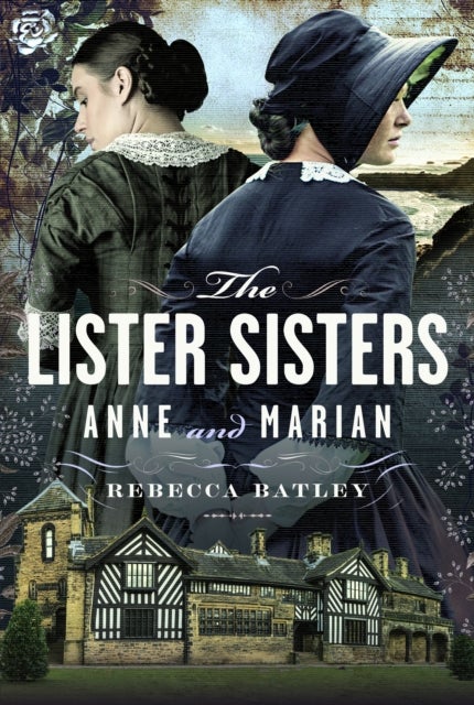 The Lister Sisters - Anne and Marian