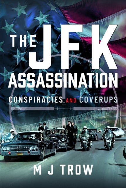 The JFK Assassination - Conspiracies and Coverups