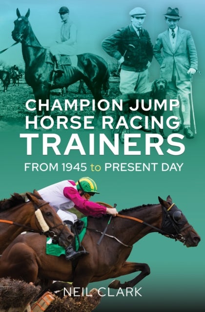 Champion Jump Horse Racing Trainers - From 1945 to Present Day