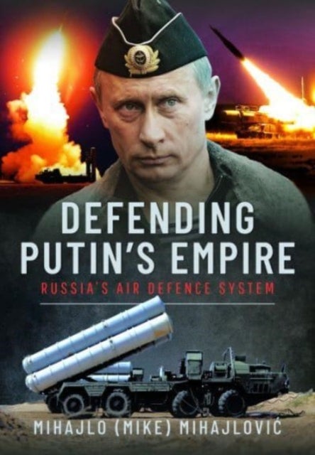 Defending Putin's Empire - Russia's Air Defence System
