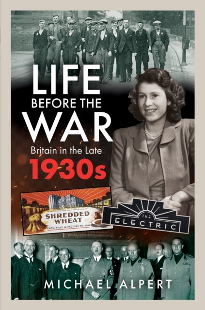 Life Before the War - Britain in the Later 1930s