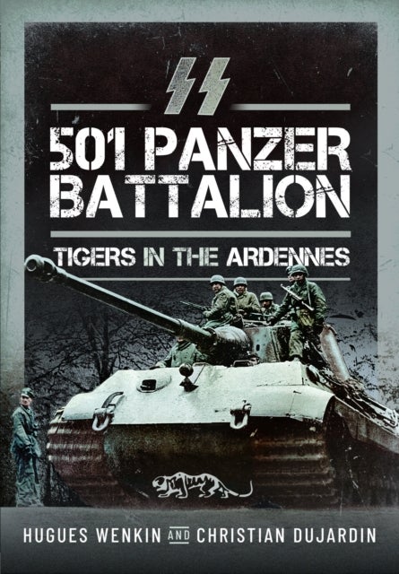 SS Panzer Battalion 501 - Tigers in the Ardennes