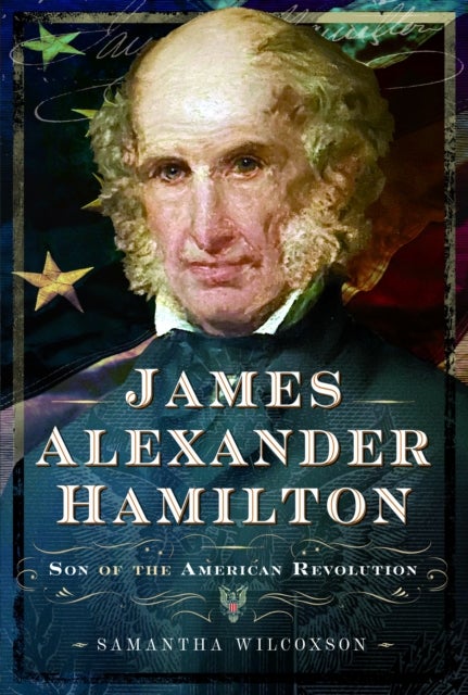 James Alexander Hamilton - Son of the American Revolution