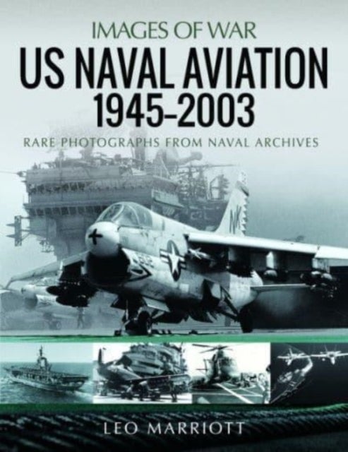 US Naval Aviation, 1945 2003 - Rare Photographs from Naval Archives