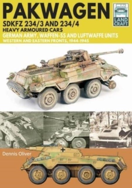 Pakwagen SDKFZ 234/3 and 234/4 - German Army, Waffen-SS and Luftwaffe Units - Western and Eastern Fronts, 1944-1945