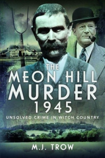 The Meon Hill Murder, 1945 - Unsolved Crime in Witch Country