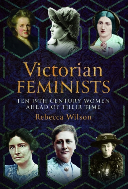 Victorian Feminists - Ten 19th Century Women Ahead of their Times