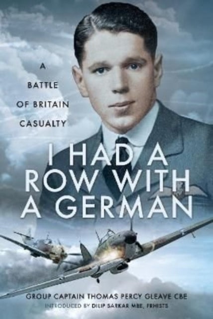 I Had a Row With a German - A Battle of Britain Casualty