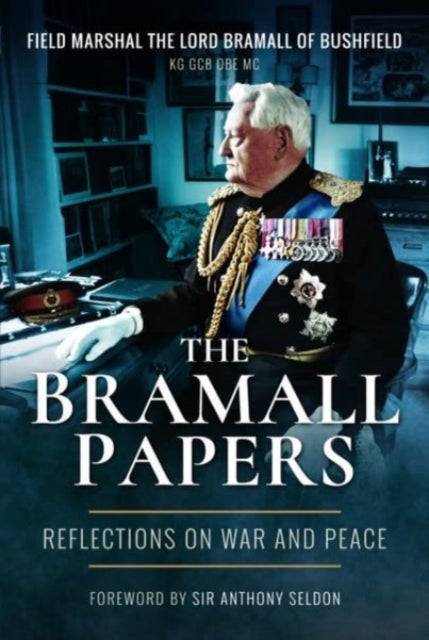 The Bramall Papers - Reflections on War and Peace