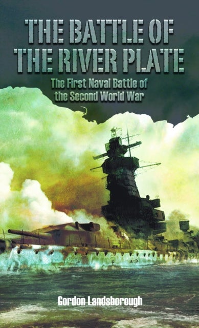 The Battle of the River Plate - The First Naval Battle of the Second World War