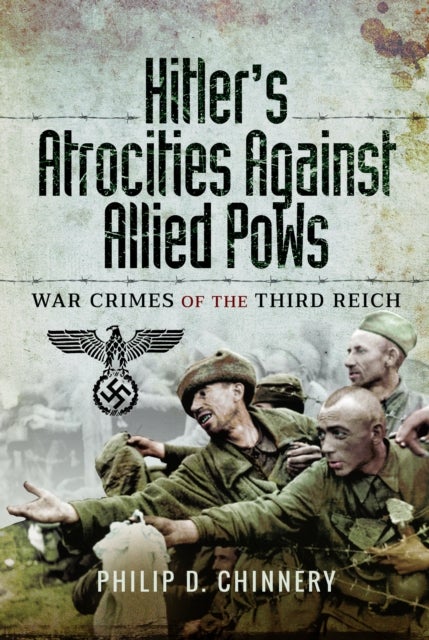 Hitler’s Atrocities against Allied PoWs - War Crimes of the Third Reich