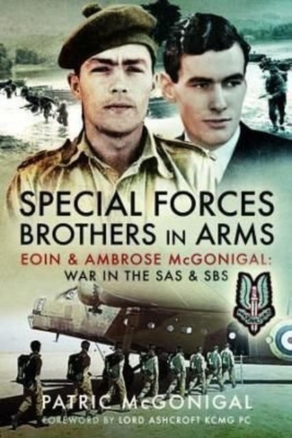 Special Forces Brothers in Arms - Eoin and Ambrose McGonigal: War in the SAS and SBS