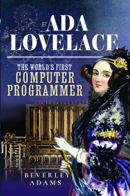 Ada Lovelace - The World's First Computer Programmer