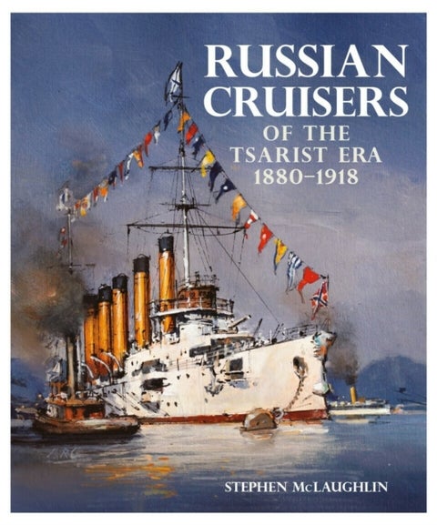 Russian Cruisers of the Tsarist Era - 1880–1918