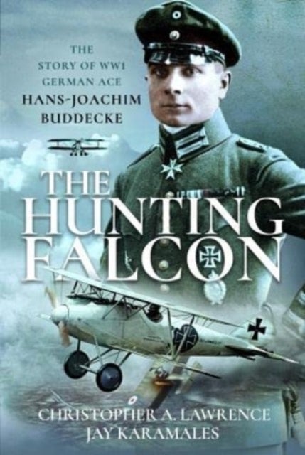 The Hunting Falcon - The Story of WW1 German Ace Hans-Joachim Buddecke