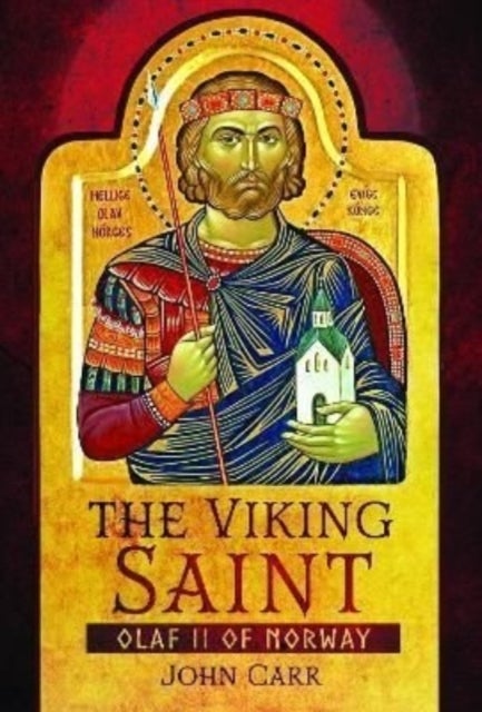 The Viking Saint - Olaf II of Norway