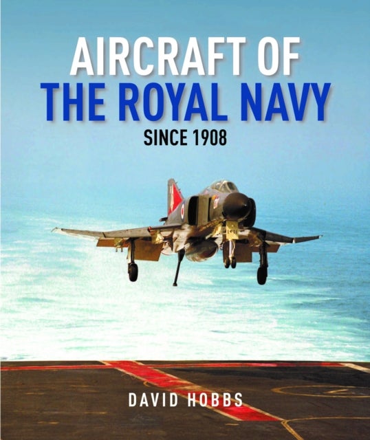 Aircraft of the Royal Navy - since 1908