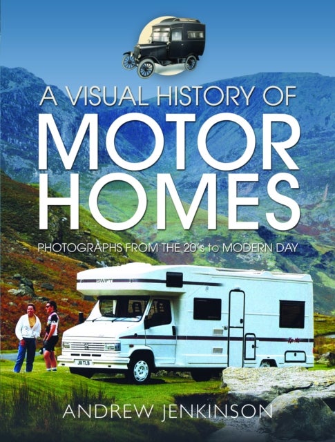 A Visual History of Motorhomes - Photographs from the 20s to Modern Day
