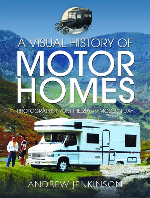 A Visual History of Motorhomes - Photographs from the 20s to Modern Day