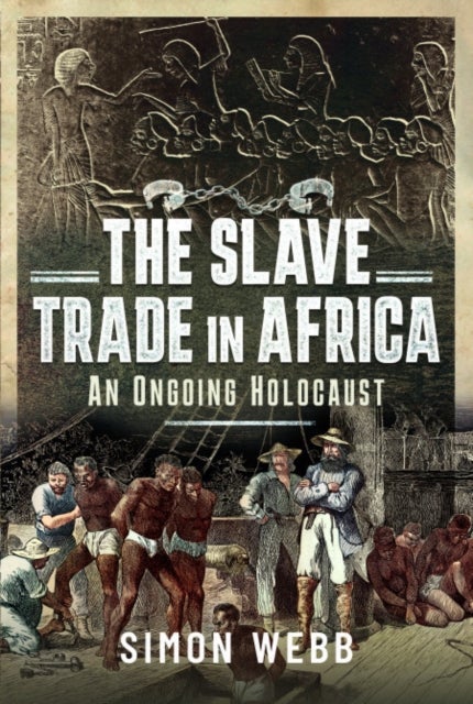 The Slave Trade in Africa - An ongoing Holocaust