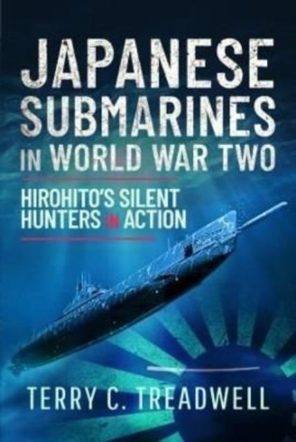 Japanese Submarines in World War Two - Hirohito's Silent Hunters in Action