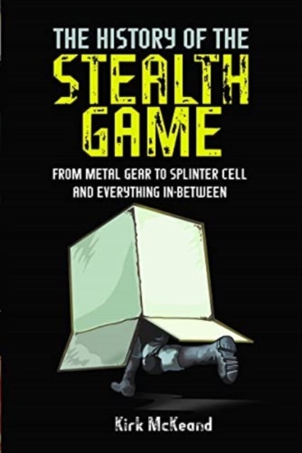The History of the Stealth Game - From Metal Gear to Splinter Cell and Everything in Between