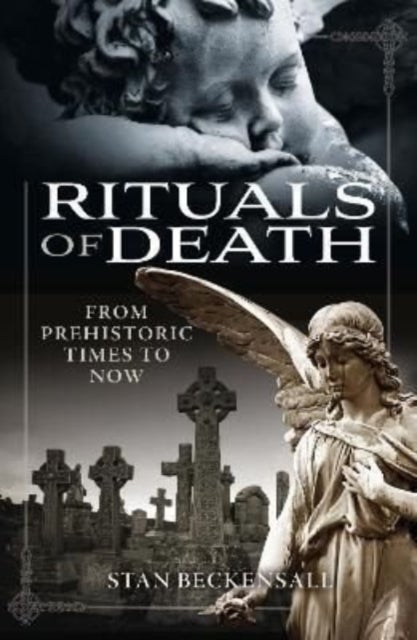 Rituals of Death - From Prehistoric Times to Now